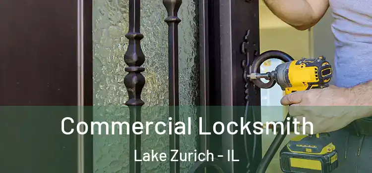  Commercial Locksmith Lake Zurich - IL
