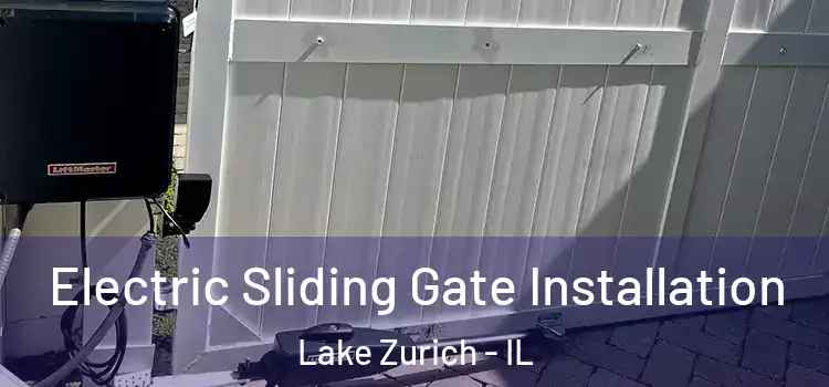  Electric Sliding Gate Installation Lake Zurich - IL