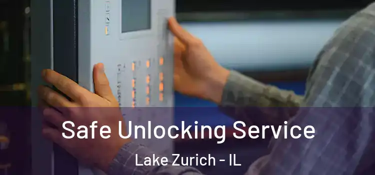  Safe Unlocking Service Lake Zurich - IL